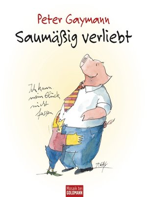 cover image of Saumäßig verliebt – Peter Gaymann